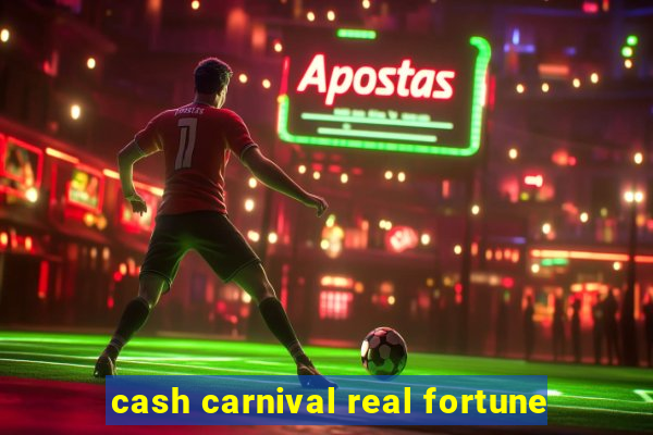 cash carnival real fortune